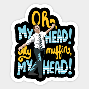 My head, my muffin! Sticker